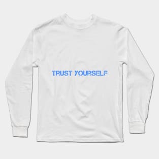 Trust Yourself Light ver. Long Sleeve T-Shirt